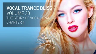 VOCAL TRANCE BLISS (VOL. 30) The Story of Vocal Trance - Chapter 4