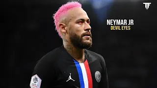 Neymar Jr Devil Eyes 2020 (Reupload)