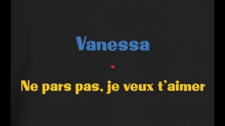 Vanessa   Ne pars pas, je veux t'aimer