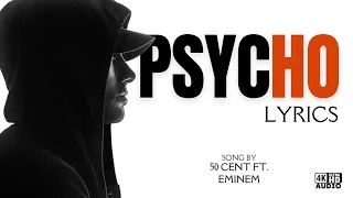 50 Cent - Psycho Ft. Eminem [Lyrics]