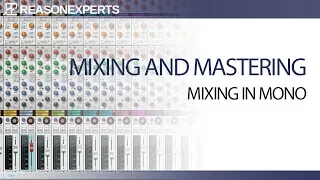 Learn how to mix in Reason part 4 | Mixing in Mono | ReasonExperts