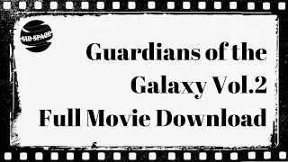 Guardians Of The Galaxy Vol 2 Full Movie Download