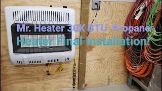 Mr. Heater 30K BTU Propane Heater Final Installation!