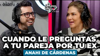 Cuando le PREGUNTAS A TU PAREJA por TU EX - Anahi de Cárdenas en La Lengua #Clip