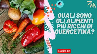 Quali sono gli Alimenti più Ricchi di Quercetina?