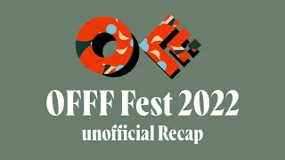 OFFF Fest 2022 - unofficial RECAP