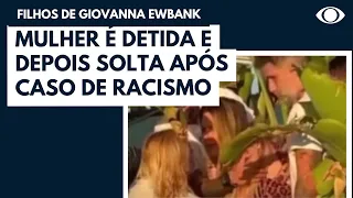 Mulher é detida e depois solta após racismo contra filhos de Giovanna Ewbank