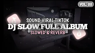 Dj Slow Full Album V3 🎧 Enak Buat Santai (Slowed & Reverb)🎧