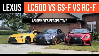 Lexus LC500 vs GS-F vs RC-F: An Owner's Perspective