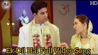 Ek Dil Hai Full Video Song||Ek Rishtaa||Akshay Kumar||Karishma||Hindi Songs||Bollywood Movie Song...