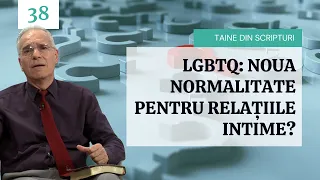 LGBTQ: noua normalitate pentru relațiile intime? | Taine din Scripturi | Ep. 38