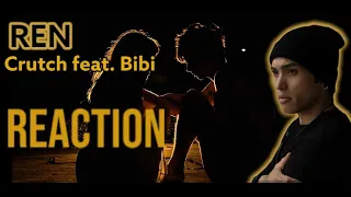 This was BIG Hard to Watch. |Ren Ft. Bibi - Crutch| REACTION!