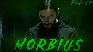 MORBIUS EDIT | SONY | FED UP | HD STATUS | 1080P 60 FPS