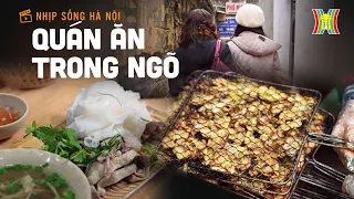 Những quán ăn trong ngõ nhỏ tại Hà Nội | Nhịp sống Hà Nội