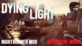 MASSACRE MODE: Dying Light Night Runner Mod v6.2 - Part 6