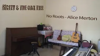 No Roots-Alice Merton  Cover by Simzy And The Oak Tree