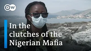 Trafficking women in Europe – the Nigerian Mafia in Italy | DW Documentary