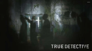 True Detective Season 1 Dark Ambient Soundtrack