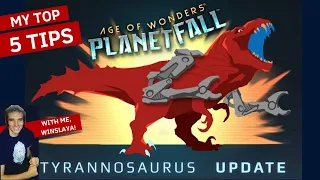 5 Top Tips for Age of Wonders: Planetfall - Tyrannosaurus Update