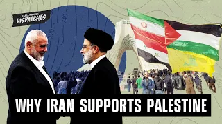 Why Does Iran Support Palestine & the “Axis of Resistance?”