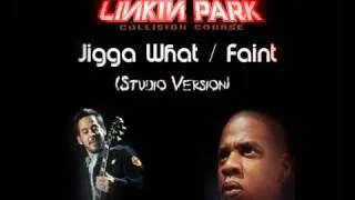 Linkin Park & Jay-z - Jigga What / Faint [STUDIO VERSION] (HQ)