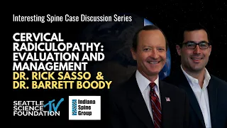 Cervical Radiculopathy: Evaluation and Management - Rick Sasso, MD and Barrett Boody, MD