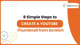8 Simple Steps to Create Youtube Thumbnail