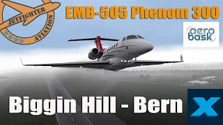 X-PLANE 11 - AEROBASK  EMB-505 Phenom 300 - BIGGIN HILL - BERN BELP - VATSIM