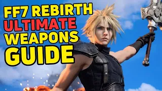 Final Fantasy 7 Rebirth: The Ultimate Weapons Guide