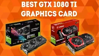Best GTX 1080 Ti Graphics Card [WINNERS] – The Ultimate Buyer's Guide