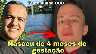 Testemunho CCB - Ele nasceu de 4 meses de gestação. Foi milagre!