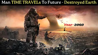 100 Man Time Travels To 2060 ( Destroyed Earth ) ⚡ Latest Sci-fi Series (2023) Explained in Hindi