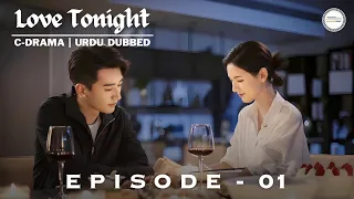 Love Tonight 2022 - Episode 1 | C-Drama | Urdu/Hindi Dubbed | Zhang Yuxi - Liu Xueyi