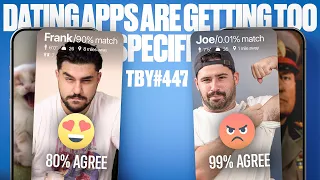 Dating Apps Are Getting Too Specific | The Basement Yard #447