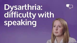 Dysarthria  difficulty with speaking