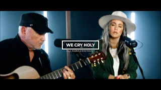 We Cry Holy /// Paul Wilbur & Shae Wilbur