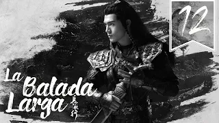 【SUB ESPAÑOL】⭐ Drama: The Long Ballad - La Balada Larga. (Episodio 12)