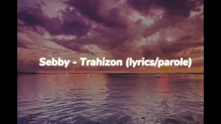 Sebby - Trahizon (lyrics)