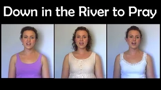 Down in the River to Pray - A CAPPELLA trio (Christy-Lyn)