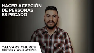 Hacer acepción de personas es pecado -Santiago 2:1-4