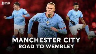 Manchester City ● Road to Wembley ● | Emirates FA Cup 2022 -23