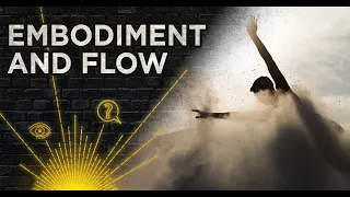 Embodiment and Flow with John Vervaeke, Schuyler Brown, Rafe Kelley and more