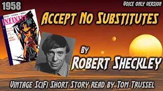 Accept No Substitutes by Robert Sheckley -Vintage Science Fiction Short Story Audiobook human voice