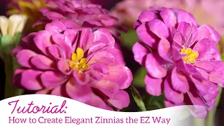 How to Create Elegant Zinnias the EZ Way