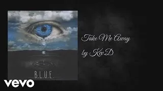 Kev.D - Take Me Away (AUDIO)