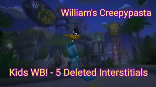 William's Creepypasta - Kids WB! - 5 Deleted Interstitials.