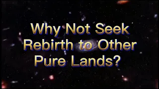 Why Not Seek Rebirth to Other Pure Lands?