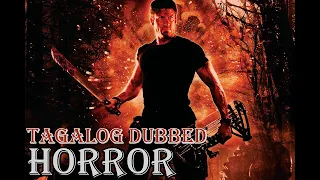 TAGALOG DUBBED HORROR MOVIE, SUSPENSE, ACTION FILM