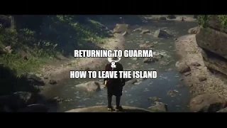 Returning to Guarma & How to Leave the Island (No Cheats) (May 2020)