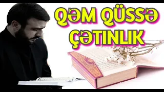 Qəm qüssə çətinlik bəla var - necə qurtulaq bəs - Hacı Ramil